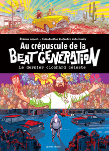 Au Crépuscule De La Beat Generation - Le Dernier Clochard Céleste