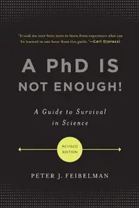 A PhD Is Not Enough!: A Guide to Survival in Science (repost)