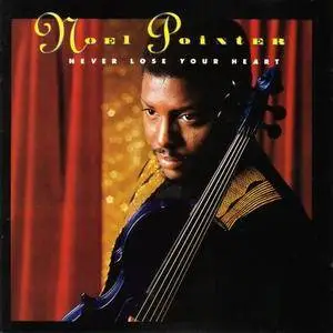 Noel Pointer - Never Lose Your Heart (1993) {Shanachie}