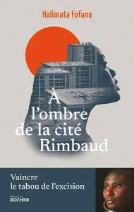 Halimata Fofana, "À l’ombre de la cité Rimbaud"