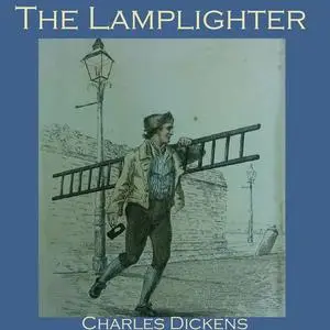 «The Lamplighter» by Charles Dickens