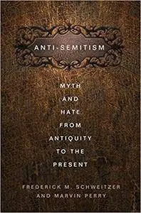 Anti-Semitism: Myth and Hate from Antiquity to the Present (Repost)