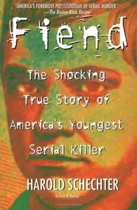 Fiend: The Shocking True Story Of America's Youngest Serial Killer
