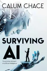 Surviving AI: The promise and peril of artificial intelligence (repost)