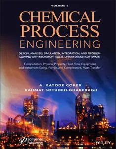 Chemical Process Engineering Volume 1: Design, Analysis, Simulation, Integration and Problem Solving with Microsoft Excel-UniSi