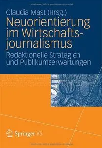 Neuorientierung im Wirtschaftjournalismus: Redaktionelle Strategien und Publikumserwartungen