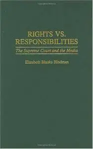 Rights vs. Responsibilities: The Supreme Court and the Media