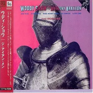 Woody Shaw with Anthony Braxton - The Iron Men (1977/2003)