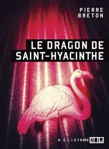 Pierre Breton, "Le dragon de Saint-Hyacinthe"