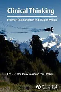 Clinical Thinking: Evidence, Communication and Decision-Making