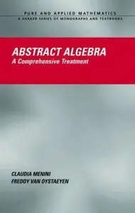 Abstract Algebra: A Comprehensive Treatment