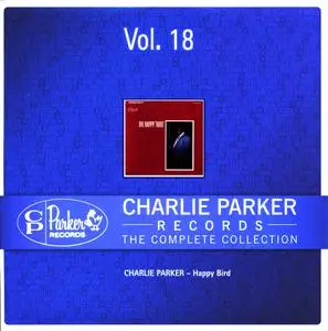 Charlie Parker Records: The Complete Collection, Vol. 18 - Charlie Parker - Happy Bird (2012 CP Records 233193/18 rec 1951}