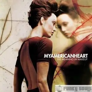 My American Heart - The Meaning In Makeup (2005)