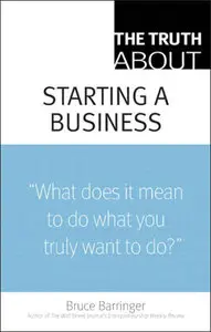 The Truth About Starting a Business (Repost)
