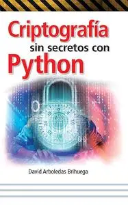 Criptografía sin secretos con Python (Spanish Edition)