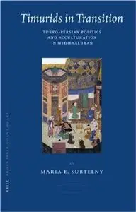 Timurids in Transition (Brill's Inner Asian Library) (repost)