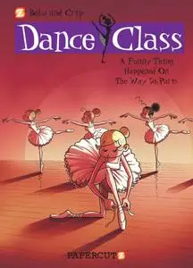 Dance Class 04 - A Funny Thing Happened on the Way to Paris   Papercutz 2010) (Digital