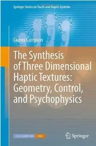 The Synthesis of Three Dimensional Haptic Textures: Geometry, Control, and Psychophysics [Repost]