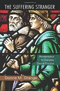 The Suffering Stranger: Hermeneutics for Everyday Clinical Practice