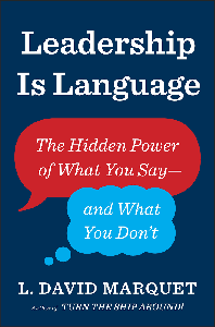 Leadership Is Language: The Hidden Power of What You Say—and What You Don't