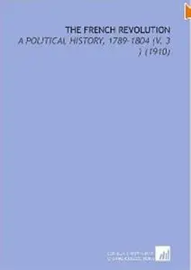 Aulard - The French Revolution a Political History