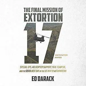 The Final Mission of Extortion 17 [Audiobook]