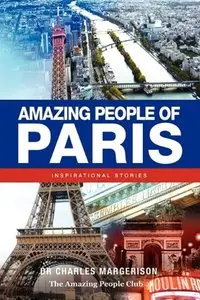 Amazing People of Paris: Inspirational Stories
