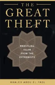 The Great Theft: Wrestling Islam from the Extremists