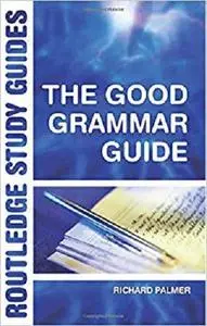 The Good Grammar Guide (Routledge Study Guides)