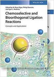 Chemoselective and Bioorthogonal Ligation Reactions: Concepts and Applications (Repost)