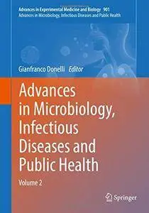 Advances in Microbiology, Infectious Diseases and Public Health: Volume 2