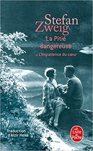 La Pitié dangereuse - Stefan Zweig