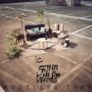 Still In The Woods - Rootless Tree (2018)