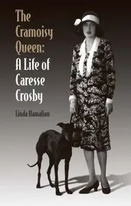 The Cramoisy Queen: A Life of Caresse Crosby (repost)