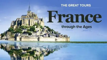 TTC - The Great Tours: France through the Ages