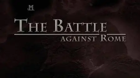 History Channel - The Battle Against Rome (2009)