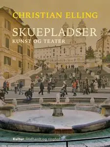 «Skuepladser. Kunst og teater» by Christian Elling