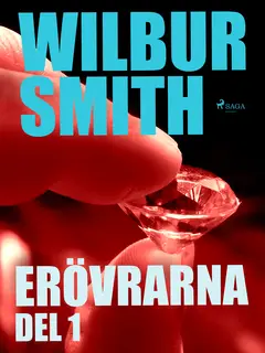 «Erövrarna - Del 1» by Wilbur Smith