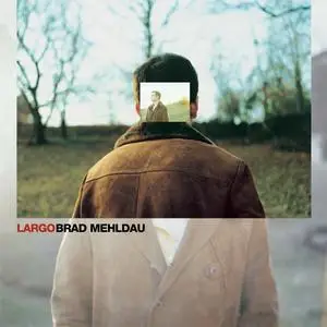 Brad Mehldau - Largo (2023 Remaster) (2002/2023) [Official Digital Download 24/96]