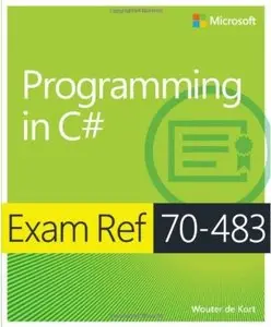 Exam Ref 70-483: Programming in C# [Repost]