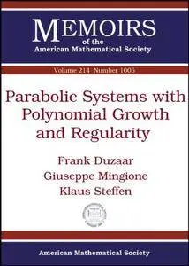 Parabolic Systems with Polynomial Growth and Regularity (Memoirs of the American Mathematical Society, 214)