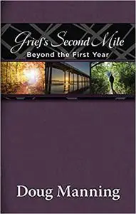 Grief's Second Mile, Beyond the First Year