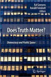 Does Truth Matter?: Democracy and Public Space
