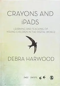 Crayons and iPads: Learning and Teaching of Young Children in the Digital World