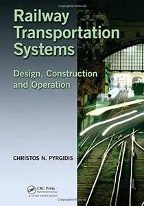 Railway Transportation Systems: Design, Construction and Operation (Repost)