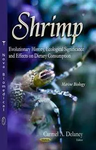 Shrimp : Evolutionary History, Ecological Significance, and Effects on Dietary Consumption
