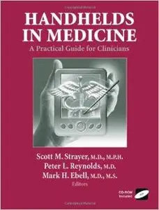 Handhelds in Medicine: A Practical Guide for Clinicians by Scott M. Strayer