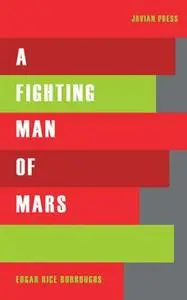 «A Fighting Man of Mars» by Edgar Rice Burroughs