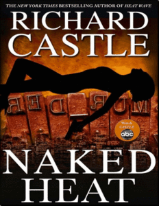 Naked Heat (Nikki Heat) - Richard Castle