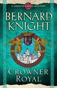 «Crowner Royal» by Bernard Knight